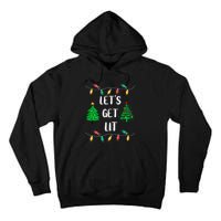 Funny Lets Get Lit Christmas Lights Gift Xmas Holidays Tall Hoodie