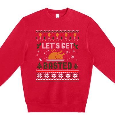 Funny Lets Get Basted Ugly Thanksgiving Sweater Funny Gift Premium Crewneck Sweatshirt