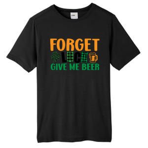 Forget Luck Give Me Beer Funny Beer St Patricks Day Tall Fusion ChromaSoft Performance T-Shirt