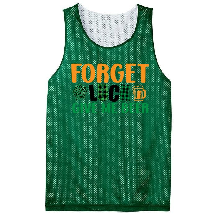 Forget Luck Give Me Beer Funny Beer St Patricks Day Mesh Reversible Basketball Jersey Tank