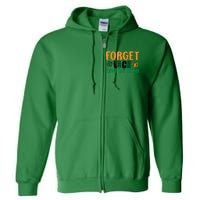 Forget Luck Give Me Beer Funny Beer St Patricks Day Full Zip Hoodie