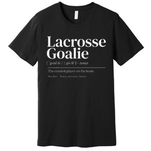 Funny Lacrosse Goalie Quote Definition Men Woman Kids Premium T-Shirt