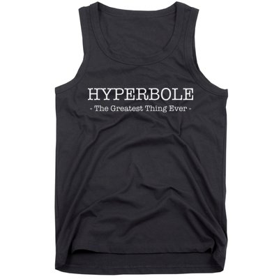 Funny Literary Hyperbole The Greatest Thing Ever Tank Top