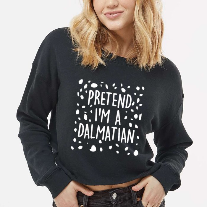 Funny Lazy Halloween Costume Pretend I'm A Dalmatian Cropped Pullover Crew