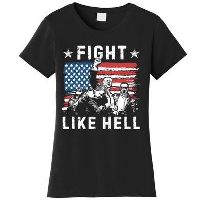 Fight Like Hell Trump Fight American Trump Stronger 2024 Women's T-Shirt