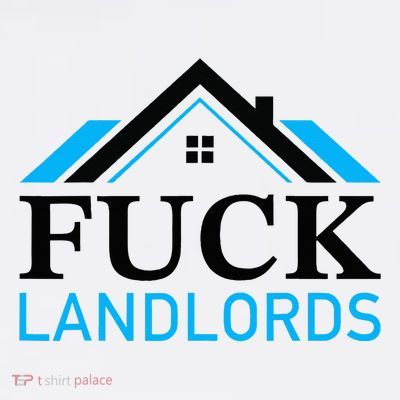 Fuck Landlords Housing Crisis Funny Social Justice Activism T-Shirt