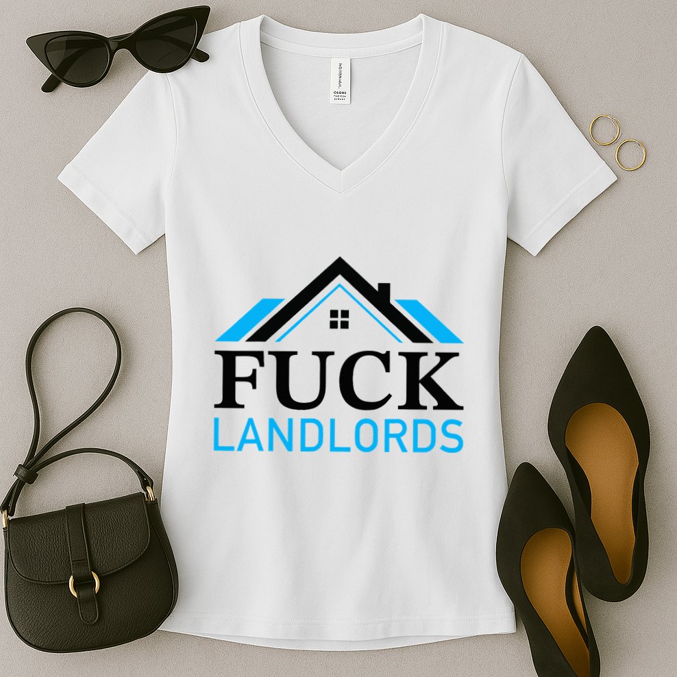 Fuck Landlords Housing Crisis Funny Social Justice Activism Women's V-Neck T-Shirt