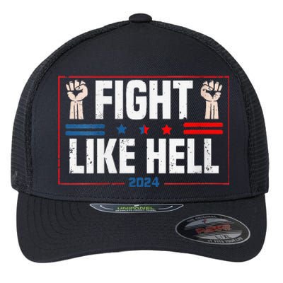 Fight Like Hell Trump 2024 Flexfit Unipanel Trucker Cap