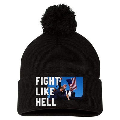 Fight Like Hell Trump 2024 Pom Pom 12in Knit Beanie