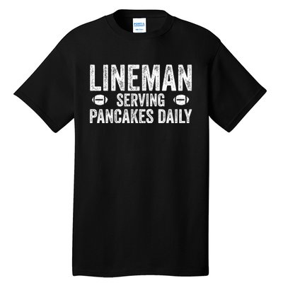 Football Lineman Hoodie Serving Pancakes Daily Tall T-Shirt