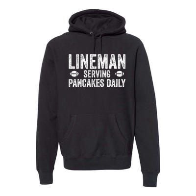 Football Lineman Hoodie Serving Pancakes Daily Premium Hoodie