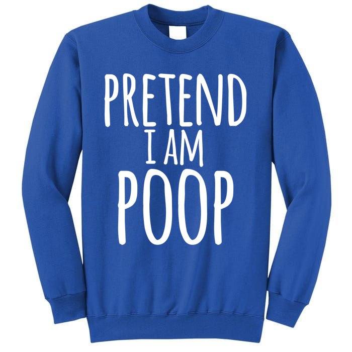 Funny Lazy Halloween Pretend I Am Poop Gift Gift Tall Sweatshirt