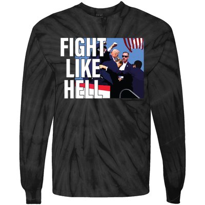 Fight Like Hell Trump 2024 Tie-Dye Long Sleeve Shirt