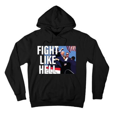 Fight Like Hell Trump 2024 Tall Hoodie