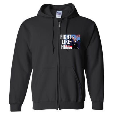 Fight Like Hell Trump 2024 Full Zip Hoodie