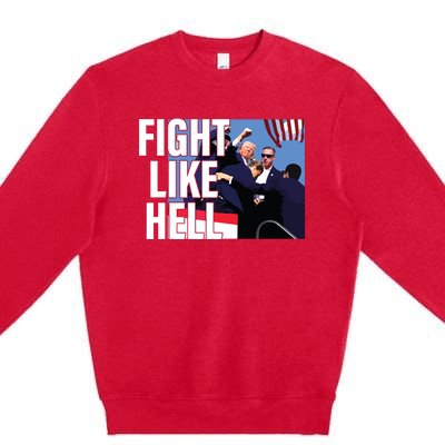 Fight Like Hell Trump 2024 Premium Crewneck Sweatshirt