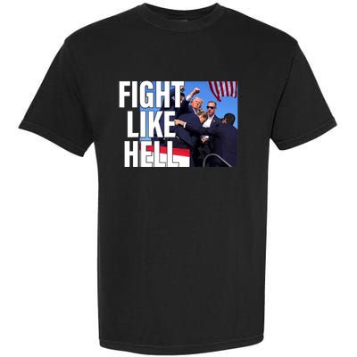 Fight Like Hell Trump 2024 Garment-Dyed Heavyweight T-Shirt