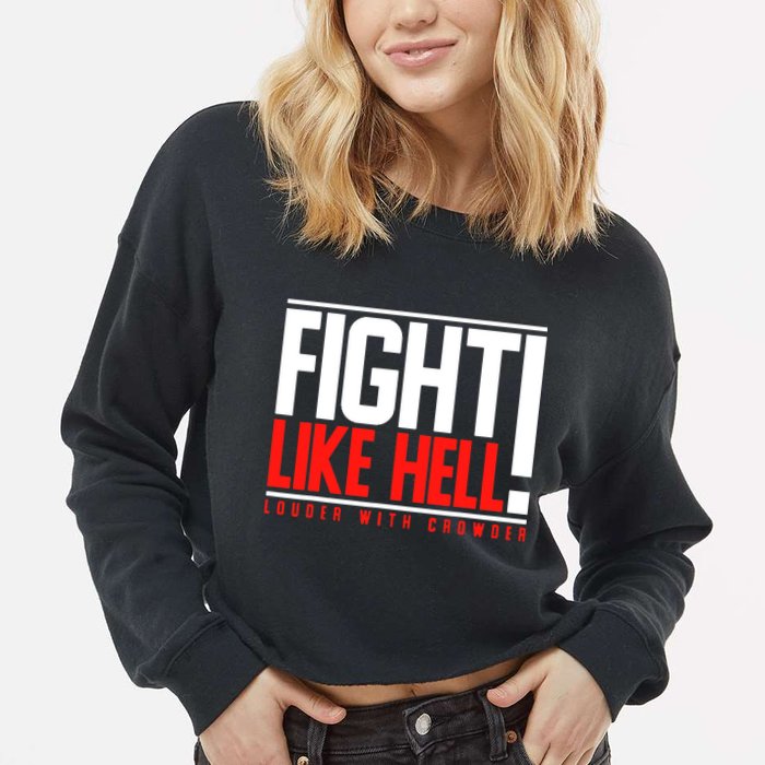 Fight Like Hell Louder With Crowder Cropped Pullover Crew