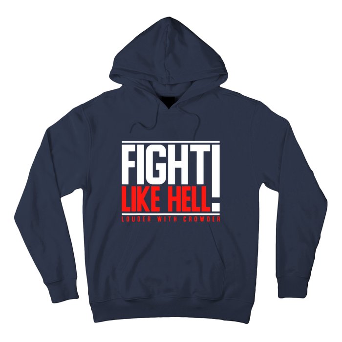 Fight Like Hell Louder With Crowder Hoodie