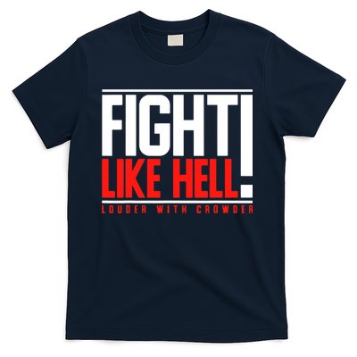 Fight Like Hell Louder With Crowder T-Shirt