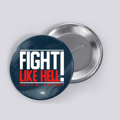 Fight Like Hell Louder With Crowder Button