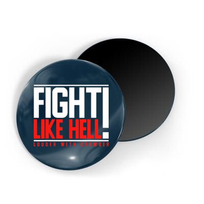 Fight Like Hell Louder With Crowder Magnet
