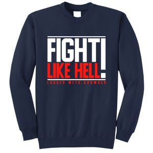 Fight Like Hell Louder With Crowder Tall Sweatshirt