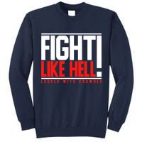 Fight Like Hell Louder With Crowder Tall Sweatshirt