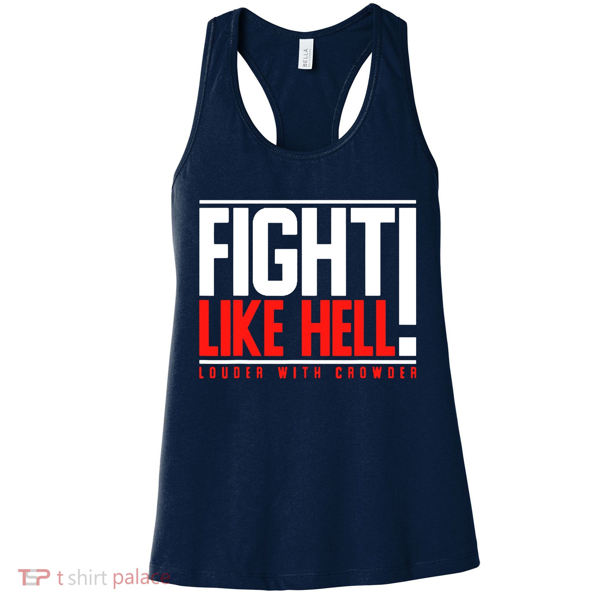 Fight Like Hell Louder With Crowder Womens Tank Top