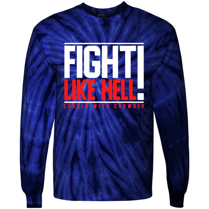 Fight Like Hell Louder With Crowder Tie-Dye Long Sleeve Shirt