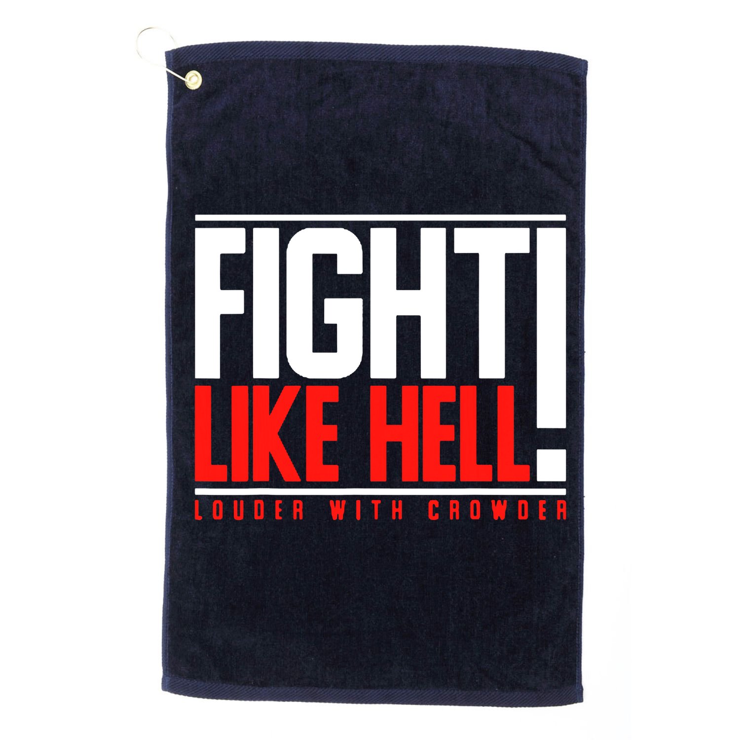 Fight Like Hell Louder With Crowder Golf Towel