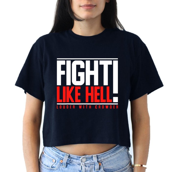 Fight Like Hell Louder With Crowder Women's Crop Top Tee
