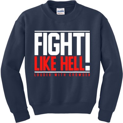 Fight Like Hell Louder With Crowder Kids Sweatshirt