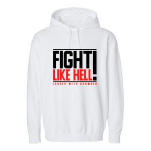 Fight Like Hell Louder With Crowder Garment-Dyed Fleece Hoodie