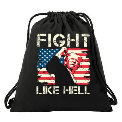 Fight Like Hell Trump Fight American Trump Stronger 2024 Drawstring Bag