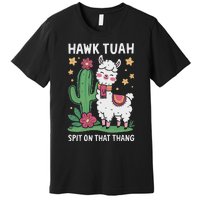 Funny Llama Hawk Tush Spit On That Thing Presidential Parody Premium T-Shirt