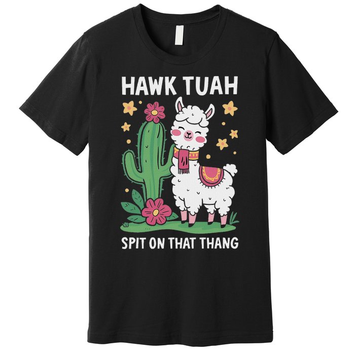 Funny Llama Hawk Tush Spit On That Thing Presidential Parody Premium T-Shirt