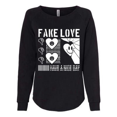 Fake Love Have A Nice Day Contemporary Womens California Wash Sweatshirt