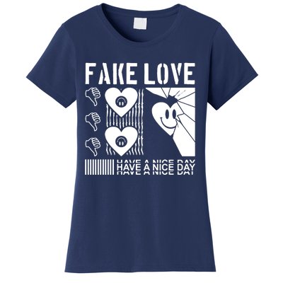 Fake Love Have A Nice Day Contemporary Women's T-Shirt