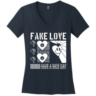 Fake Love Have A Nice Day Contemporary Women's V-Neck T-Shirt