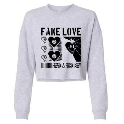 Fake Love Have A Nice Day Contemporary Cropped Pullover Crew