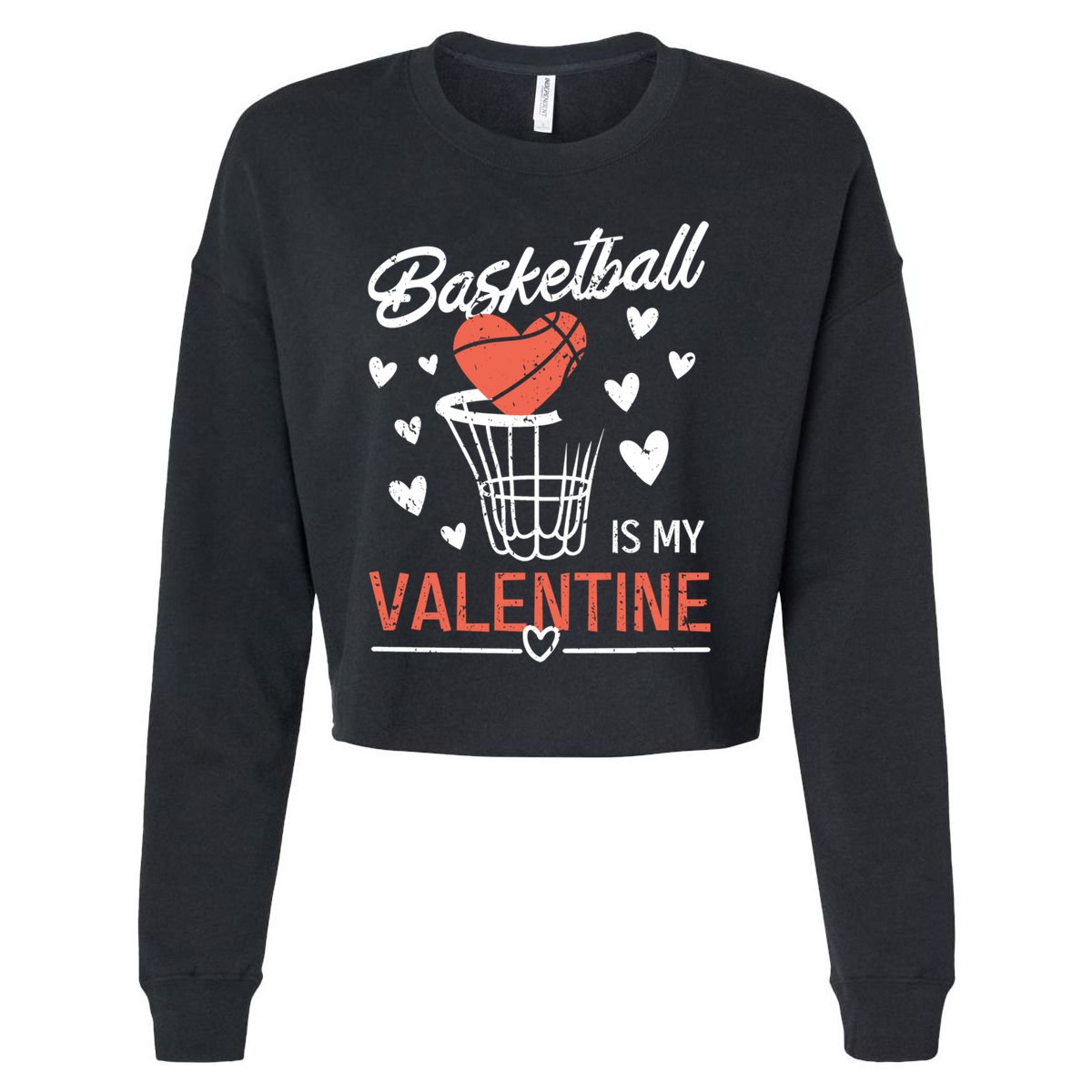 Funny Love Hearts Valentines Day Basketball Is My Valentine Meaningful Gift Cropped Pullover Crew