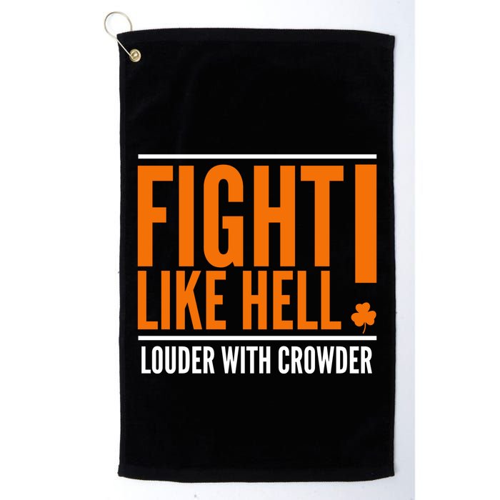 Fight Like Hell Louder With Crowder Golf Towel