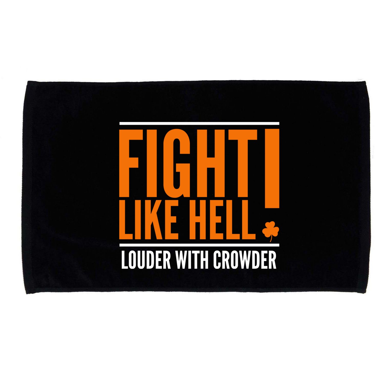 Fight Like Hell Louder With Crowder Microfiber Hand Towel