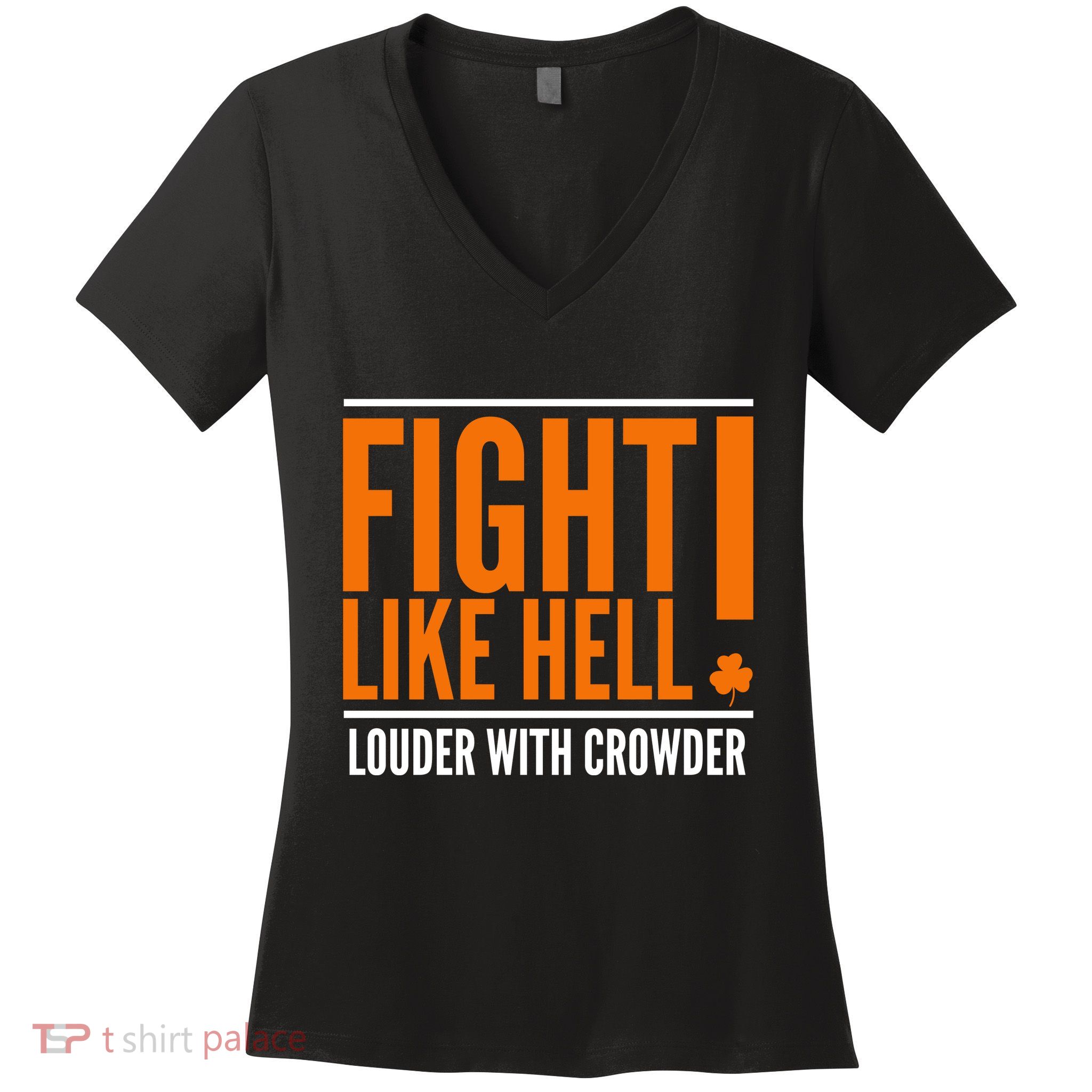 Fight Like Hell Louder With Crowder Women's V-Neck T-Shirt