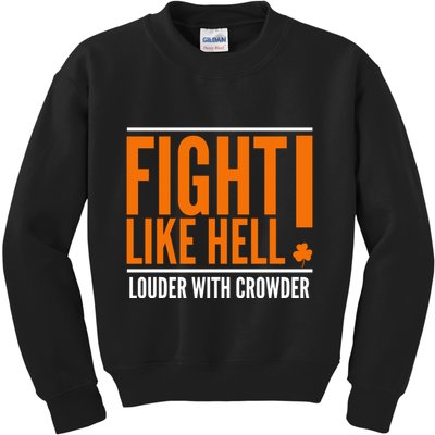 Fight Like Hell Louder With Crowder Kids Sweatshirt
