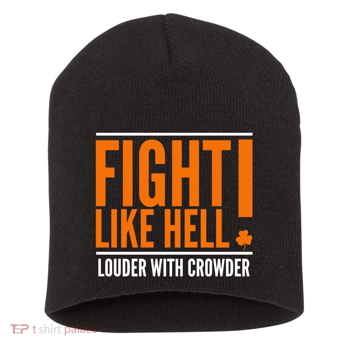 Fight Like Hell Louder With Crowder Short Acrylic Beanie