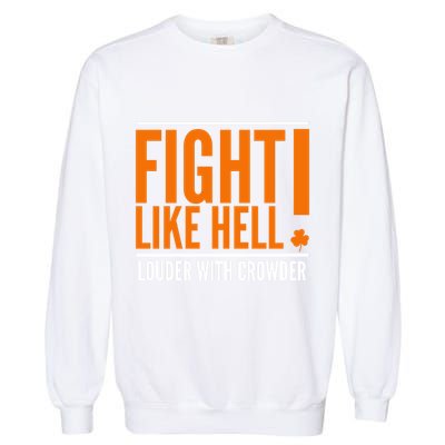 Fight Like Hell Louder With Crowder Garment-Dyed Sweatshirt