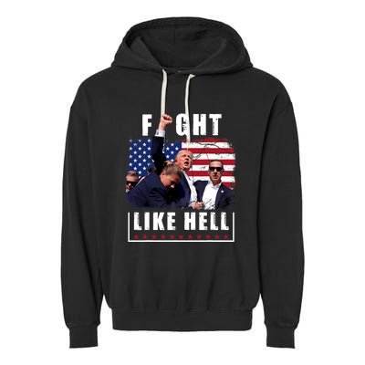 Fight Like Hell Trump Fight American Trump Stronger 2024 Garment-Dyed Fleece Hoodie