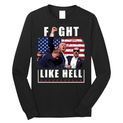 Fight Like Hell Trump Fight American Trump Stronger 2024 Long Sleeve Shirt